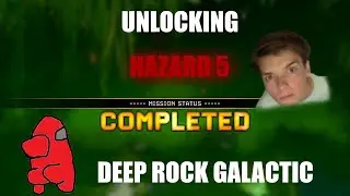 UNLOCKING HAZARD LEVEL 5 IN DEEP ROCK GALACTIC