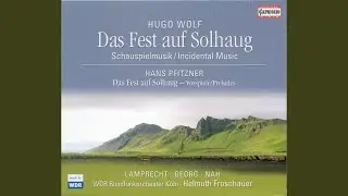 Das Fest auf Solhaug: Act III Scene 1: Wir wunschen Freud' und Gluck (Chorus)