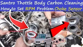 Santro Throttle Body Carbon Cleaning | Santro RPM Problem | Chowk Sensor | Review In Urdu/Hindi |