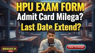 HPU Exam Form Wrong Roll No? Admit Card Milega Ya Nahi | Last Date Extend Hogi Kya?