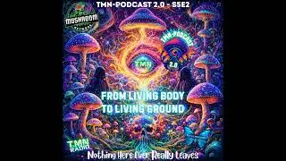 From Living Body To Living Ground [TMN-Podcast - S5E2]