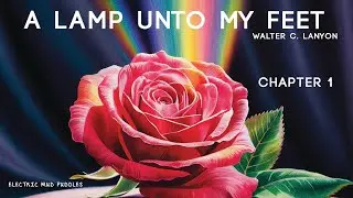 A Lamp Unto My Feet- Chapter 1 by Walter C. Lanyon