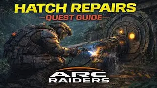 Hatch Repairs Quest Guide - ARC Raiders
