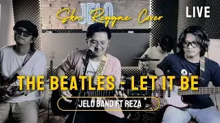 Let It Be - The Beatles Cover ( Ska Reggae ) Reza ft Jelo Band