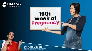 16th Week Of Pregnancy | गर्भावस्था का १६ वा सप्ताह | Dr. Asha Gavade | Umang Hospital | Pune