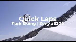 Quick Laps | Park Skiing | Red Moutain Resort | Sony a6300