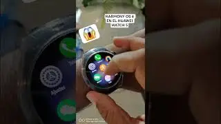 Harmony OS 6 En El Huawei Watch 5 ya te permite visualizar la camara en tiempo real 😱😱😁