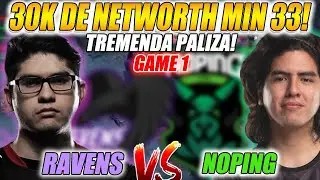😲30K DE NETWORTH MIN 33!😲 RAVENS vs NOPING [GAME 1/BO3] | TREMENDA PALIZA! - DPC SA | DOTA 2