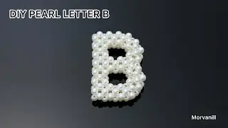 How to Make a Luxury Pearl Letter B | Step-by-Step Beaded Craft