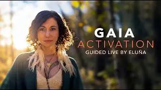 Gaia Activation: Guided Live by Elu&ntilde;a