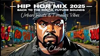 HIP HOP MIX 2025 &mdash; Back to the Roots, Future Sounds 🎶💯 '90s Vibe x New Era Rap Evolution