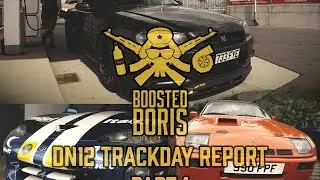 N&uuml;rburgring Trackday || DN12 part 1 || Boosted Boris