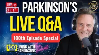 Parkinson&rsquo;s LIVE Q&A: Voice, Meds & Daily Life (100th Episode Special)
