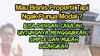 Bisnis Properti Modal Kecil Untung Besar Pemula Paling Simple Mudah Dilakukan