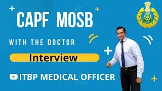 How to ace CAPF Medical Officer Interview | ITBP CAPF MOSB Interview tips and tricks