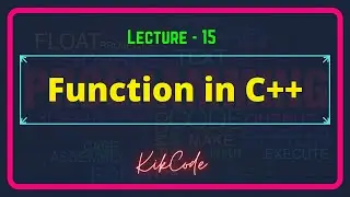 15. Functions in C++ || Data Structure and Algorithms || KikCode .