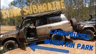 Landcruiser Mountain Park and The $130k Submarine