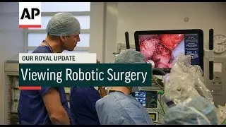 Viewing Robotic Surgery - 2018 | Our Royal Update # 61