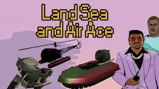 Прохождение GTA Vice City Stories: Land Sea and Air Ace [100% прохождение]