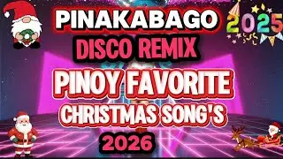 🫰PINAKABAGO DISCO REMIX 💫 Pinoy Favorite Christmas Songs | Nonstop Sayawan Party Mix 2025🫰