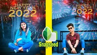 Happy new Year photo editing 🥰 Snapseed Happy new Year photo editing Easy Tutorial  2021