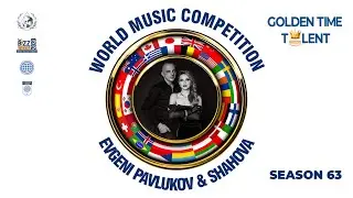 GOLDEN TIME TALENT | 63 Season  | Evgeni Pavlukov и SHAHOVA | Singer-songwriter