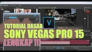 Tutorial Dasar Menggunakan Sony Vegas Pro 15 Lengkap !!!
