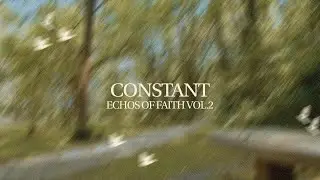 Constant | Echoes of Faith Vol 2. | The Prayer Project