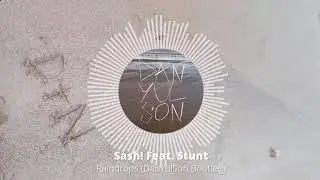 Sash! feat. stunt - Raindrops (DanYulSon Bootleg)