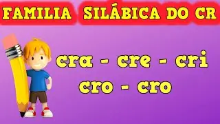 Família Silábica do CR | cra - cre - cri - cro - cru  - Alfabetização - @explicandoumpoucomais