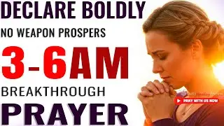 Wake Up 3–6 AM? Pray “No Weapon Shall Prosper” for Breakthrough & Protection