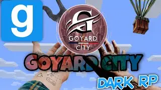 GOYARD CITY | VISITE SERVEUR GMOD DARK RP