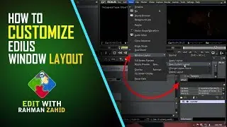 How to customize edius window layout | Edius tutorial | Edit with Rahman Zahid