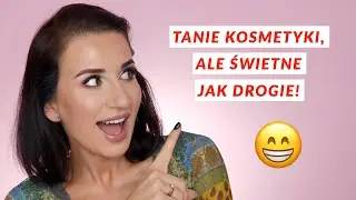 Nowe Genialne Tanie Zamienniki Moich Ulubionych Drogich Kosmetyków!💰💕