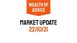 WoA Market Update 22nd October 2021