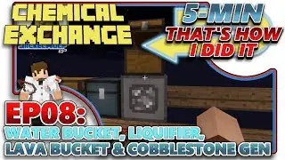 [CHEMICAL EXCHANGE] EP08 - WATER BUCKET, LIQUIFIER, LAVA BUCKET & COBBLESTONE GENERATOR