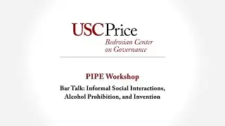 PIPE Workshop: Bar Talk: Informal Social Interactions, Alcohol Prohibition, and Invention