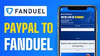 How To Add PayPal To Fanduel - Full Guide 2025
