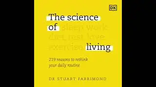 Science of Living: 219 Science-based Reasons to Rethink your Daily Routine - Stuart Farrimond