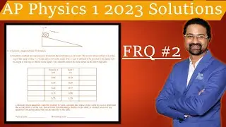 AP Physics 1 2023 FRQ 2 solutions AP Phy 1 2023 FRQ 2 answers AP phy 1 FRQ answers AP phy 1 FRQ sol