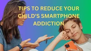 HOW TO REDUCE YOUR CHILD 'S SMARTPHONE ADDICTION #parenting #parentingtips #flintoparenting#phone