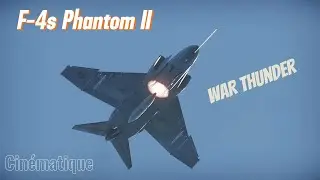 Cin&eacute;matique F-4s Phantom II War Thunder  Vietnam