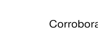 How to pronounce Corroborative