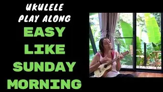 EASY LIKE SUNDAY MORNING - UKULELE PLAY ALONG - LIONEL RICHIE THE COMMODORES