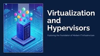 Understanding Virtualization: From Basics to Hypervisors (With Real-Life Examples)