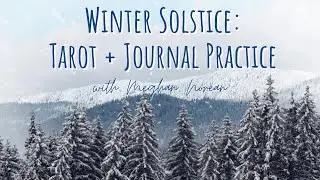 Winter Solstice | Tarot (or Oracle) Spread + Journal Practice