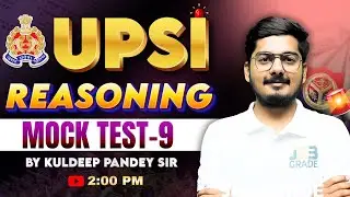 UPSI 2025 | Reasoning Mock Test 9 | UPSI 2025 Reasoning | by Kuldeep Pandey Sir