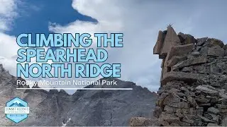 Climbing the Spearhead North Ridge in Rocky Mountain National Park