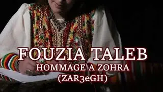 Fouzia Taleb - Zar3agh - Hommage à Zohra