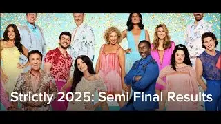 Strictly 2025: Semi Final Results